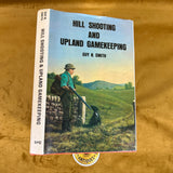 Hill Shooting & Upland Gamekeeping by Guy N Smith