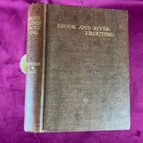 Brook & River Trouting Edmonds & Lee, 1st Ed 1916.