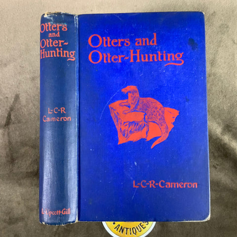 Otters and Otter Hunting LCR Cameron 1st Ed 1908